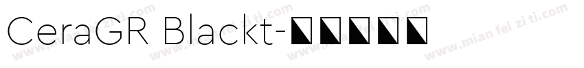 CeraGR Blackt字体转换